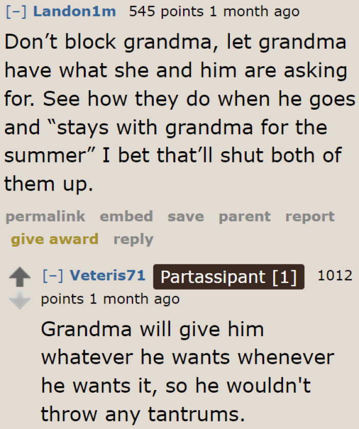 The grandma will just end up spoiling him if she comes over.