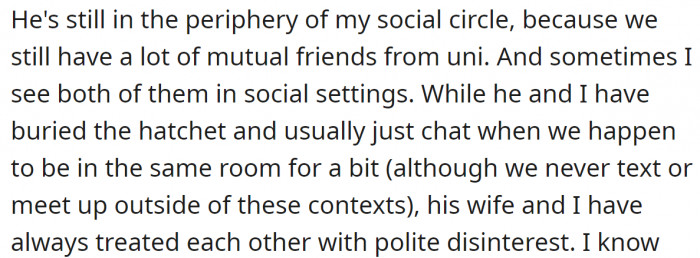 As they have mutual friends, the OP and her ex's wife know each other but keep a polite distance.