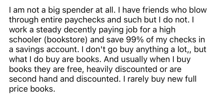 The OP says she is responsible with money and works to earn a steady income of her own.