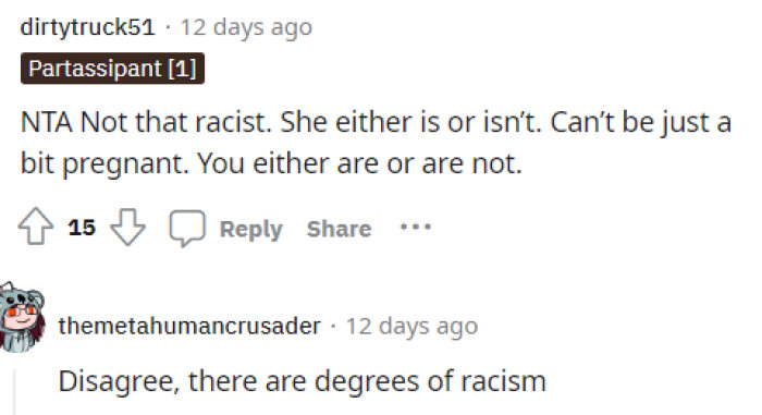 This is a statement often made by racist individuals, and it is definitely not the correct response at all. OP dodged a bullet.