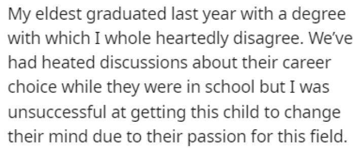 OP's oldest child recently graduated with a degree that OP doesn't agree with, but still, OP paid for their college, and they kept their promise