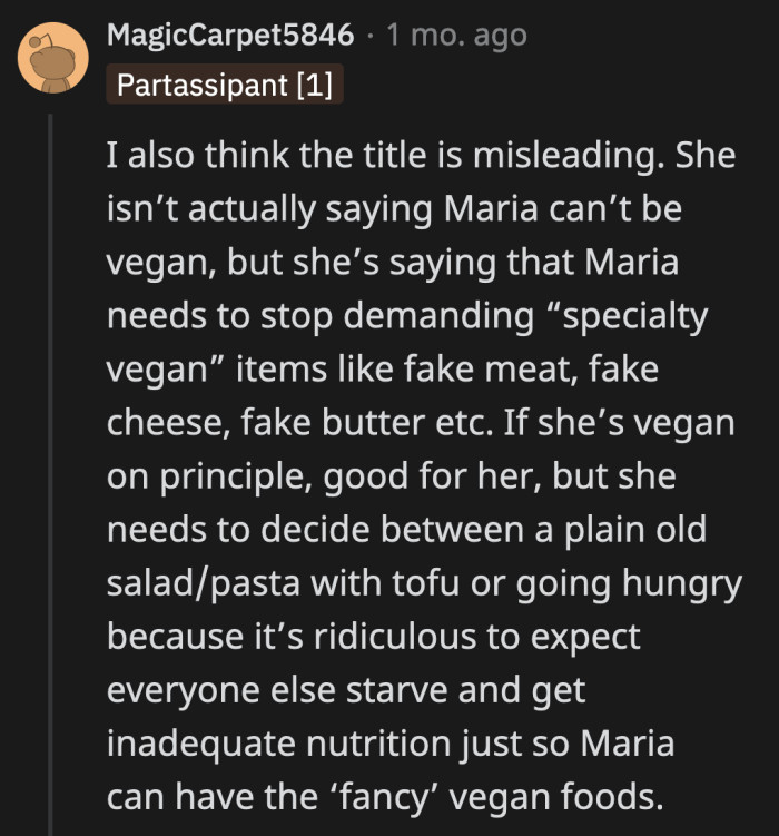 There are plenty of nutritious and hearty vegan dishes that are not expensive. Maria's insistence on using the expensive alternatives is straining their budget.