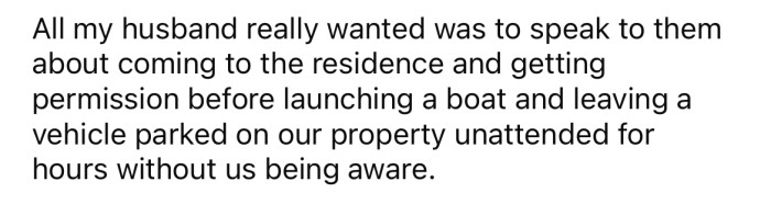 The OP and her husband didn't want any trouble; they just wanted to know who was on their property.