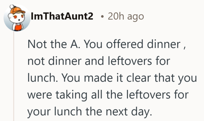 The offer covered dinner. Packing lunch from someone else’s food was never mentioned.