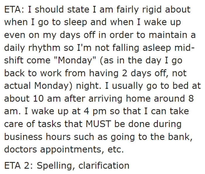 He gives even more details about his work life, sleep life, and just overall what type of layout his day is in due to the odd schedule of his work.
