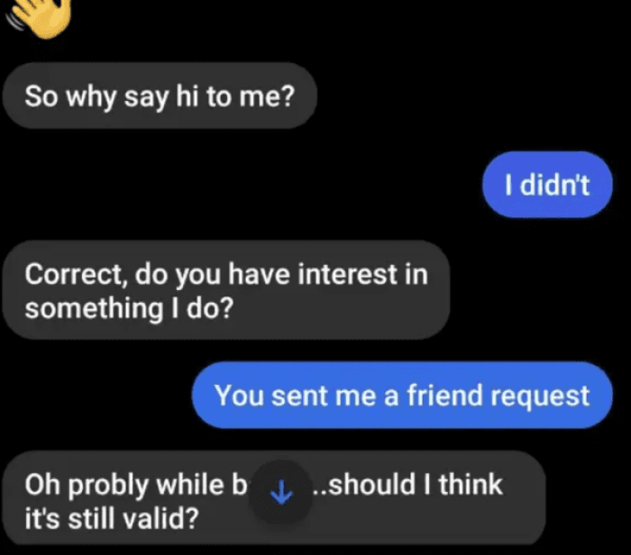 10. Do you have any interest in what I do?