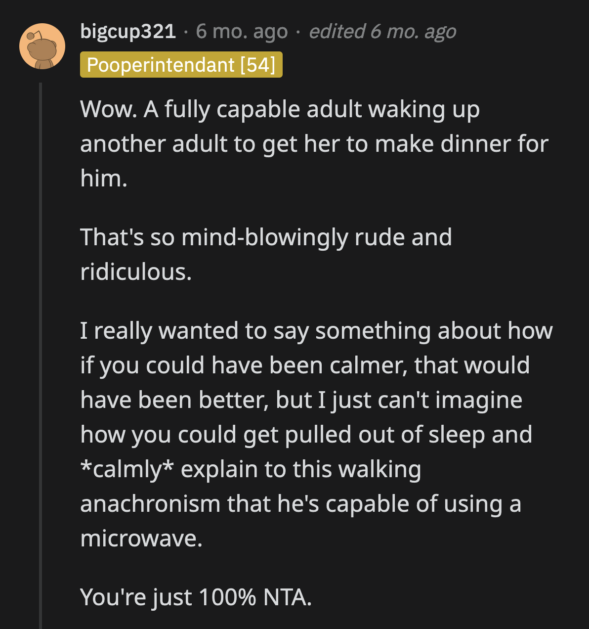 It's unfair to expect OP to remain calm and sympathetic in the face of a rude, unreasonable, and sexist demand.