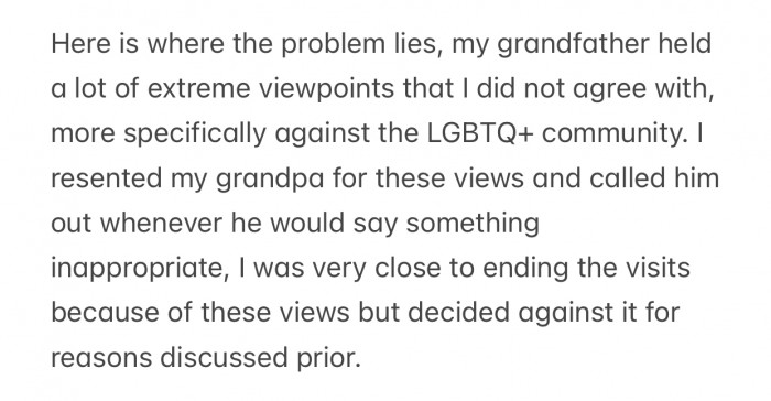 OP got along well with his grandfather, except that he disapproved of his views on the LGBTQ+ community.