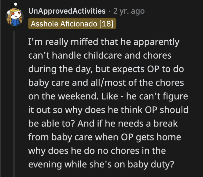 What the hell does he do when he hands off the baby to OP before she can even change out of her work clothes?