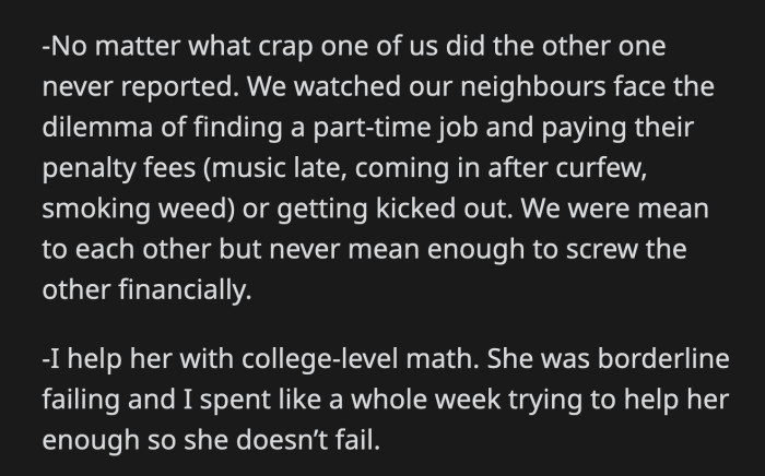 They didn't disrupt each other's academic life or finances for the heck of it. They were mean to each other, but not in a life-ruining way.