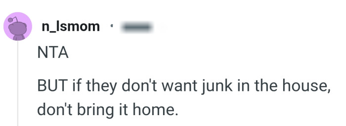Don't bring junk home