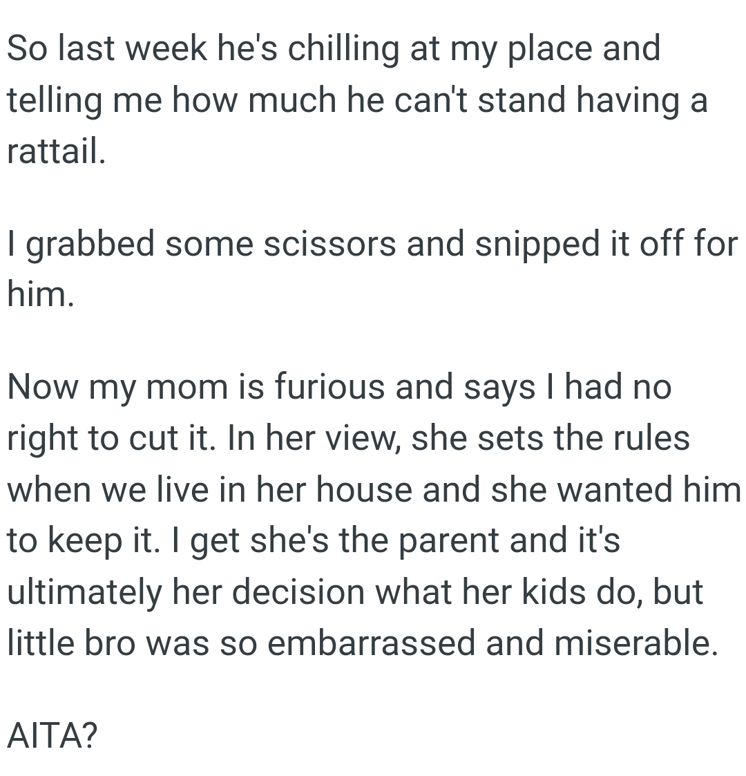 OP's mom sets the rules when they live in her house and she wanted him to keep it