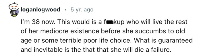 “What Is Guaranteed and Inevitable Is That She Will Die a Failure.”