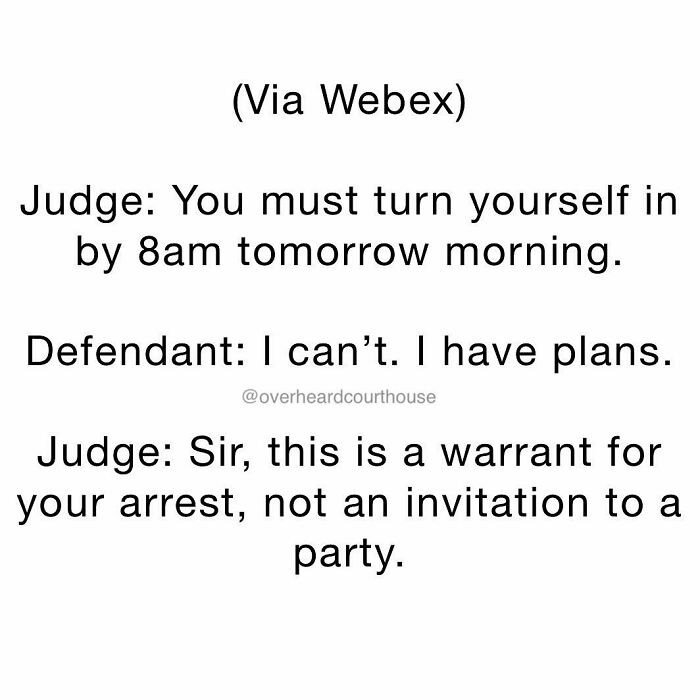4. Well, the man has plans. Can’t we postpone that arresting thing?