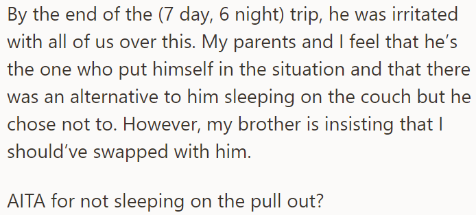 By the end of the trip, the brother was frustrated with the whole family, but the family believed that he had brought it on himself