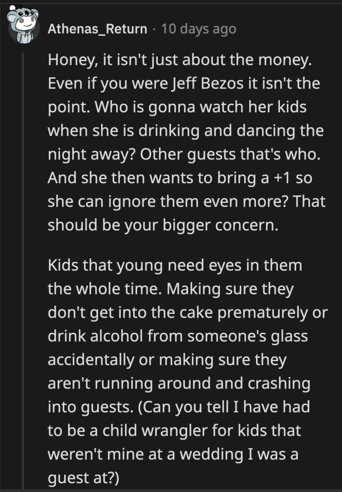 Maybe her sister wants a +1, so she can pawn her kids off while she parties all night