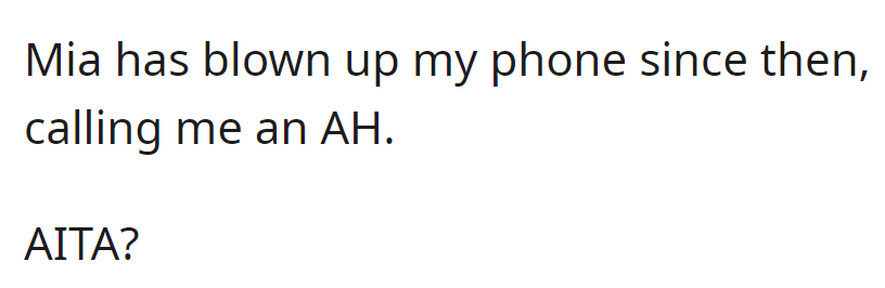Mia has been incessantly calling and labeling OP as an a-hole. Scroll down to see what people had to say...