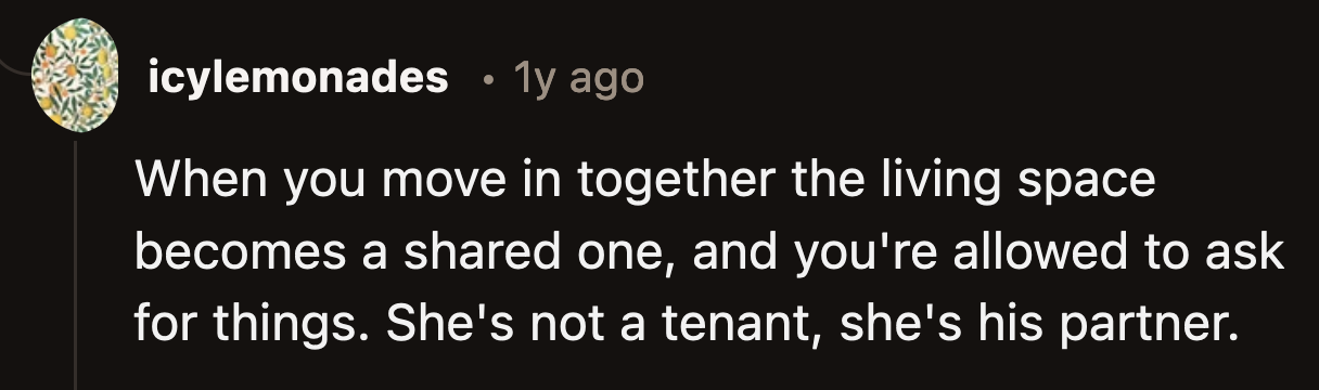 Another Redditor said that it stopped being just his home when he agreed for OP to move in.
