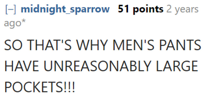 A woman finally understands why men's pockets are large.