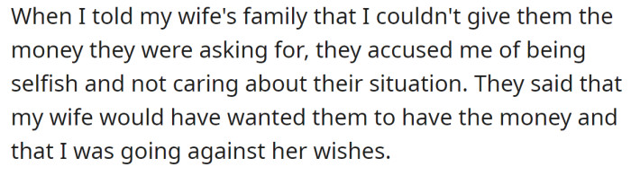 The OP refused their request, and they accused him of being selfish: