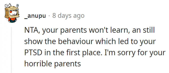 8. With the way they're treating OP, it's obvious that they will not change their behavior with her