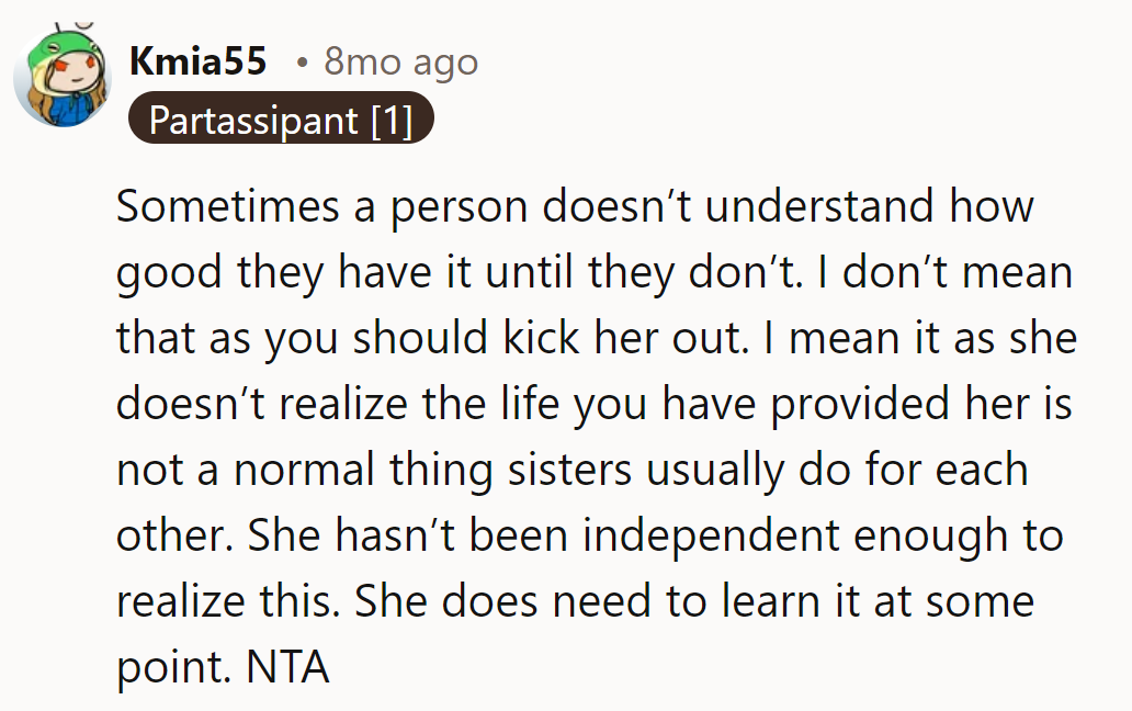 Sis needs a reality check: deluxe sister treatment isn't standard. Time to dial up the independence. NTA.