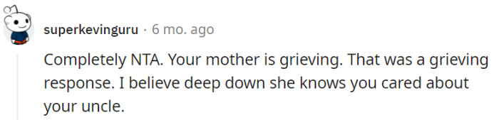 OP's mother's response may have been clouded by emotions...