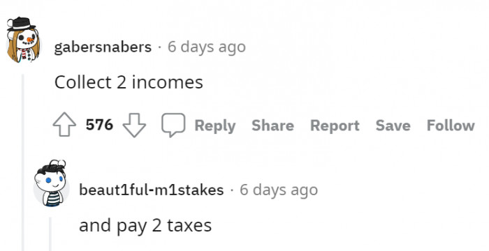 Unfortunately, two incomes mean double taxes