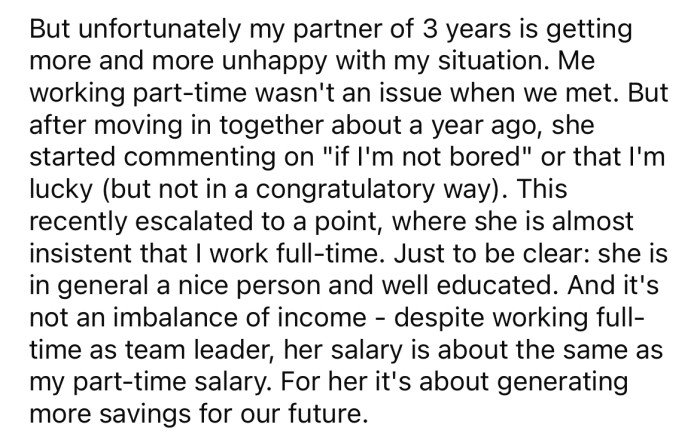 But now the OP's girlfriend is insisting that he work full-time.
