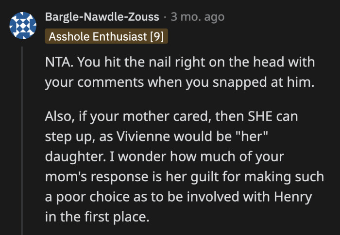 Henry was just hurt by OP's words because he knows how true they were.