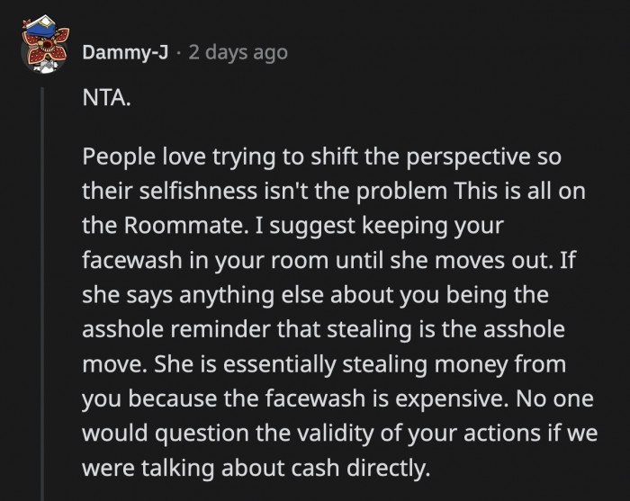 She thinks OP weighing the face wash bottle was a bigger offense than her stealing from him. People like her would really do anything but admit they were at fault.