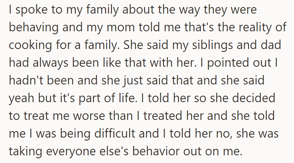 OP confronted his family about cooking, but his mom dismissed his concerns, implying difficulty.