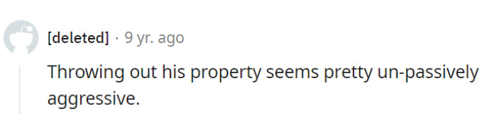 Trashing someone's stuff is more 