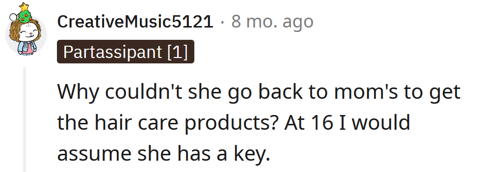 Can't she just go home and get her things?