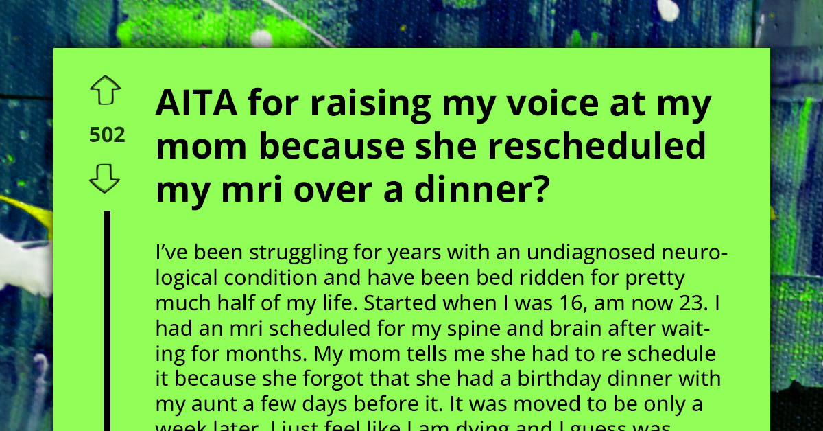 Man Yells At Mother For Prioritizing Dinner Over His Urgent MRI Appointment