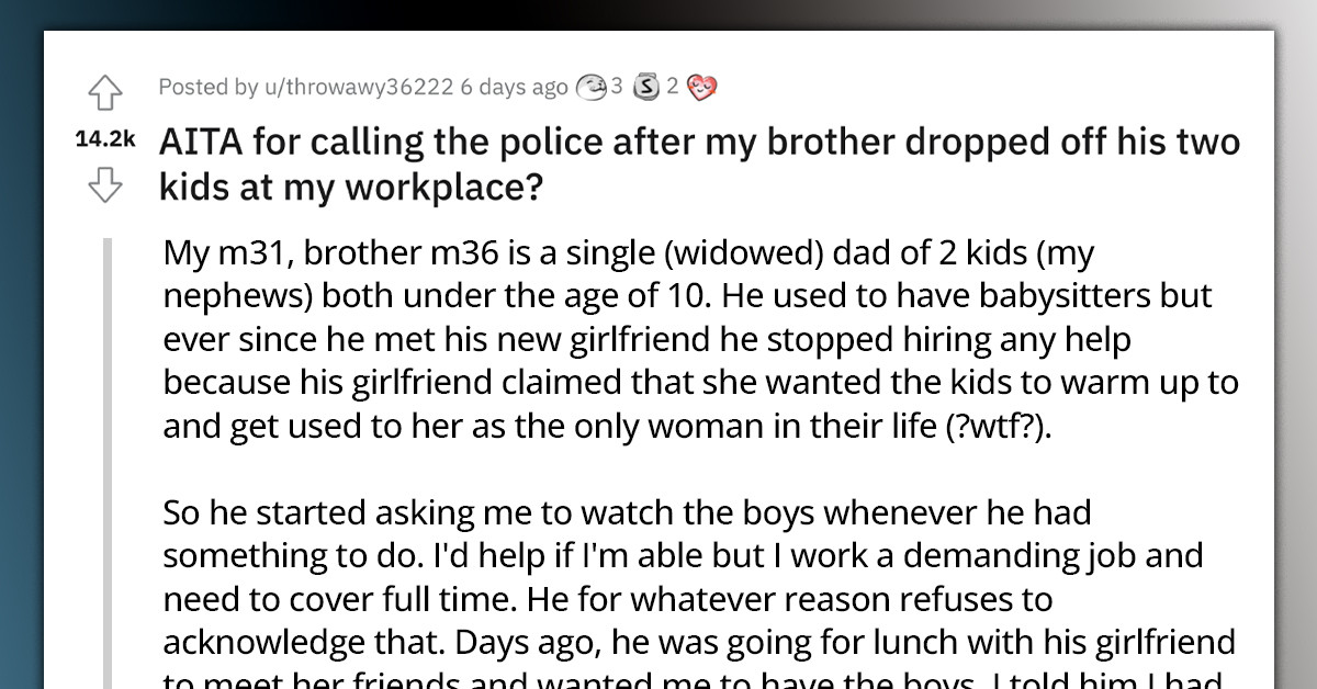 Guy Calls The Police After His Brother Dropped Off His Nephews At His Workplace Because He Refused To Take The Day Off