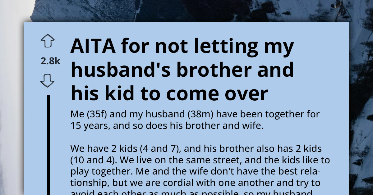 Woman Refuses To Host Brother-In-Law’s Kids After Being Left To Clean Up Every Weekend, They Call Her Heartless