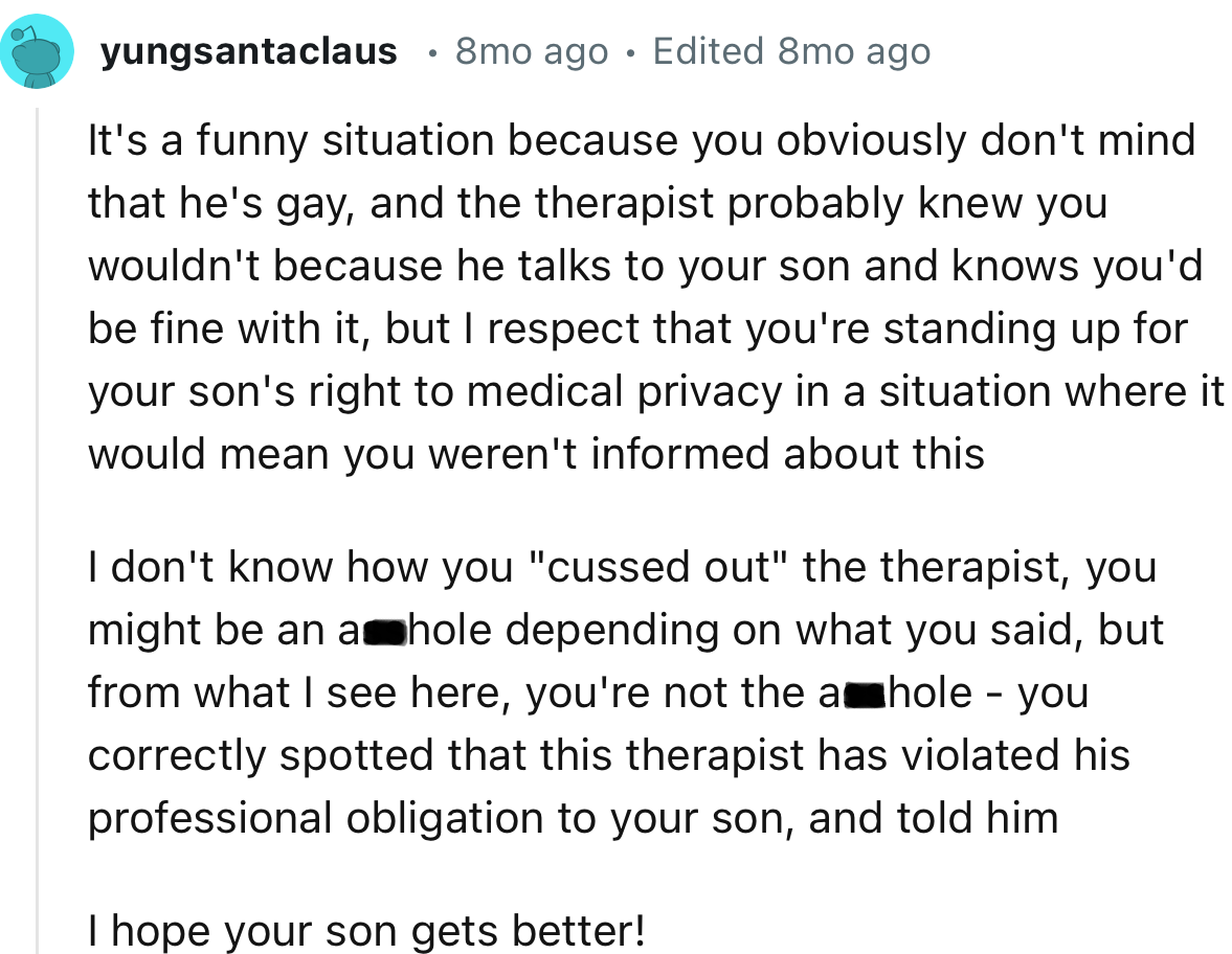 “I respect that you're standing up for your son's right to medical privacy in a situation where it would mean you weren't informed about this.”