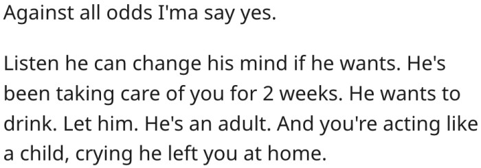 15. It was childish of her to cry because he left home without her.