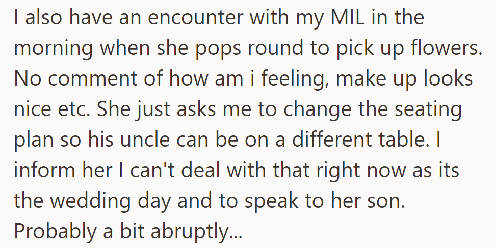 His mum picked up flowers, with no comments on her appearance. When asked to change seating for his uncle, he suggested she talk to him.