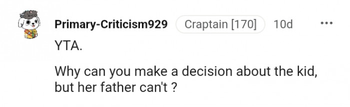 Why can you make decisions about the kid but the dad can't?