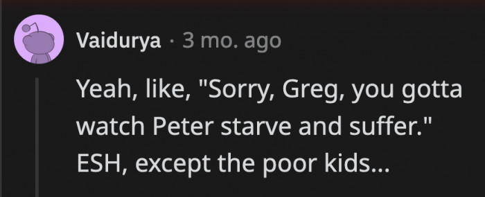 Her son for sure felt bad about following OP's instructions not to share his food with his best friend