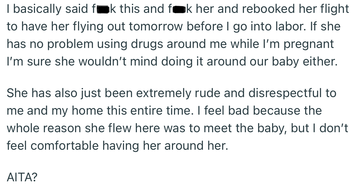 OP ended up rebooking her MIL’s flight before she went into labor. She wasn’t willing to have an addict anywhere near her baby