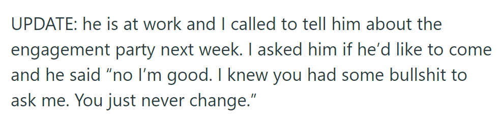 OP called her boyfriend at work to invite him to the engagement party; he declined rudely, accusing her of always causing trouble.