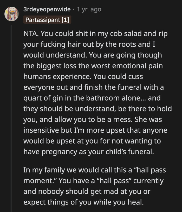 OP gets a hall pass. Demanding an apology from her because someone chose to be insensitive during her baby's funeral can go kick rocks.