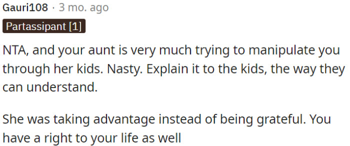 Instead of showing appreciation, OP's aunt was exploiting the situation