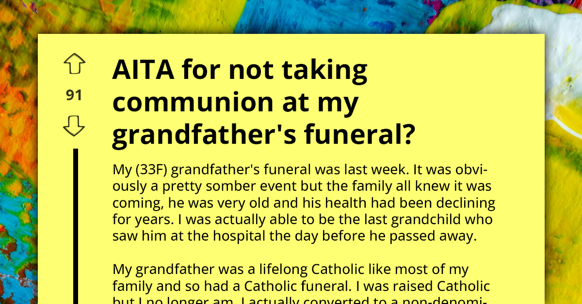 Woman Criticized For Refusing Communion At Her Catholic Grandfather's Funeral, Igniting Family Tensions
