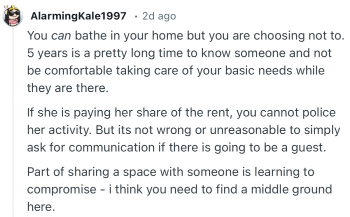 “Part of sharing a space with someone is learning to compromise - i think you need to find a middle ground here.”