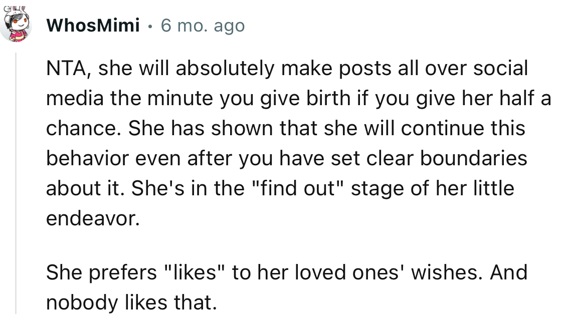 “NTA, she will absolutely make posts all over social media the minute you give birth if you give her half a chance.”