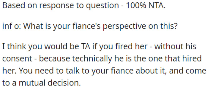 It would be wrong to fire them without the fiancé's consent since her fiancé was the one who hired them.